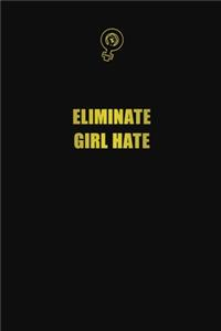 Eliminate Girl Hate