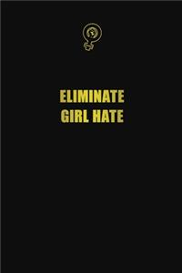 Eliminate Girl Hate