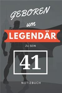 Geboren um LEGENDÄR zu sein 41 NOTIZBUCH