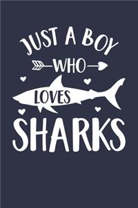 Shark Journal - Just A Boy Who Loves Sharks Notebook - Gift for Shark Lovers
