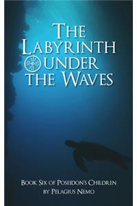 The Labyrinth Under the Waves
