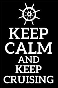 Keep Calm And Keep Cruising