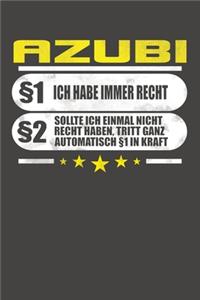 Azubi §1 Ich Habe Immer Recht §2 Sollte Ich Einmal Nicht Recht Haben, Tritt Ganz Automatisch §1 In Kraft: Punktiertes Notizbuch mit 120 Seiten - 15x23cm