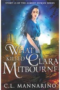 What Killed Clara Mitbourne: Story 1.5