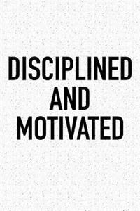 Disciplined and Motivated