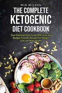 Complete Ketogenic Diet Cookbook