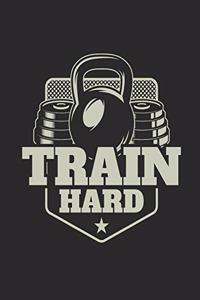 Train Hard