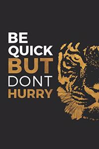 Be Quick But Don't Hurry