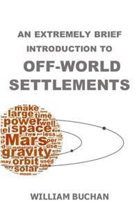 An Extremely Brief Introduction To Offworld Settlements