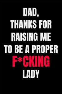 Dad, Thanks for Raising Me to be a Proper F*cking Lady
