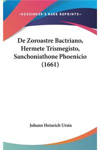 de Zoroastre Bactriano, Hermete Trismegisto, Sanchoniathone Phoenicio (1661)
