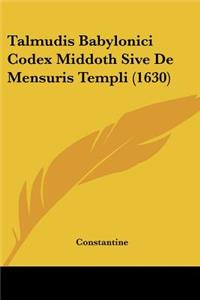 Talmudis Babylonici Codex Middoth Sive De Mensuris Templi (1630)