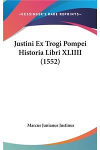 Justini Ex Trogi Pompei Historia Libri XLIIII (1552)