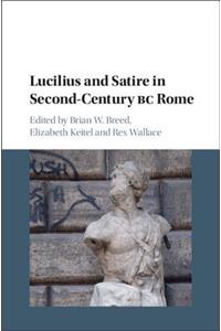 Lucilius and Satire in Second-Century BC Rome