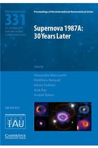 Supernova 1987a: 30 Years Later (Iau S331)