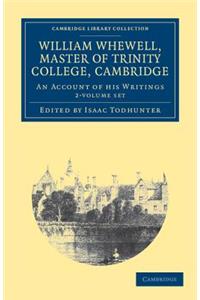 William Whewell, D.D., Master of Trinity College, Cambridge 2 Volume Set