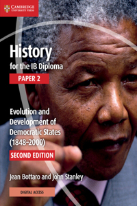 History for the Ib Diploma Paper 2 Evolution and Development of Democratic States (1848-2000) with Digital Access (2 Years)