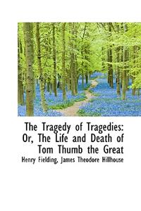 The Tragedy of Tragedies