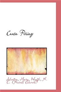 Cease Firing