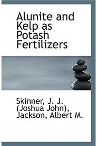 Alunite and Kelp as Potash Fertilizers