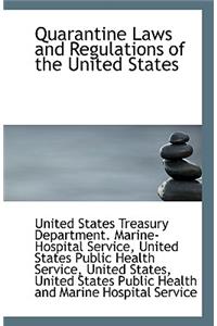 Quarantine Laws and Regulations of the United States