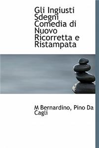 Gli Ingiusti Sdegni Comedia Di Nuovo Ricorretta E Ristampata