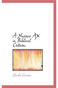 A Narrow Ax in Biblical Criticsm