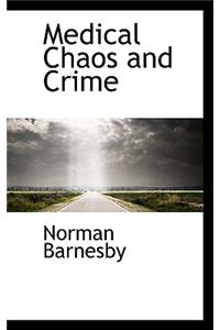 Medical Chaos and Crime