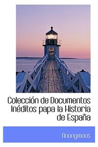 Colección de Documentos Inéditos papa la Historia de España