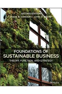 Foundations of Sustainable Business: Theory, Function, and Strategy