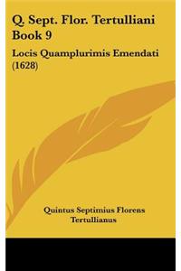 Q. Sept. Flor. Tertulliani Book 9