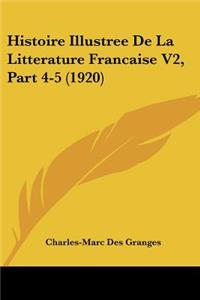 Histoire Illustree De La Litterature Francaise V2, Part 4-5 (1920)