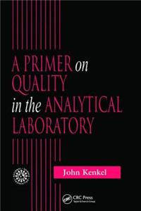 Primer on Quality in the Analytical Laboratory