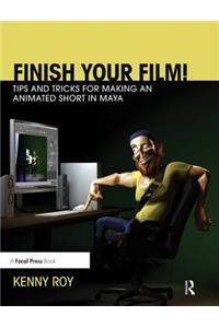 Finish Your Film! Tips and Tricks for Making an Animated Short in Maya