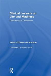 Clinical Lessons on Life and Madness: Dostoevsky's Characters