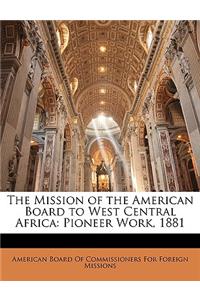 The Mission of the American Board to West Central Africa