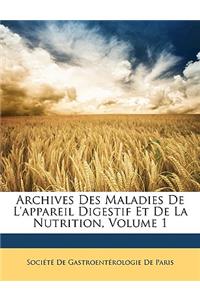 Archives Des Maladies de L'Appareil Digestif Et de La Nutrition, Volume 1