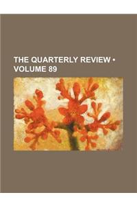 The Quarterly Review (Volume 89)
