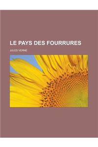 Le Pays Des Fourrures