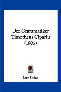 Grammatiker Timotheus Cipariu (1905)