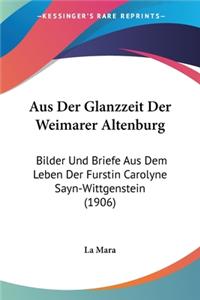 Aus Der Glanzzeit Der Weimarer Altenburg