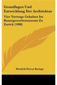 Grundlagen Und Entwicklung Der Architektur