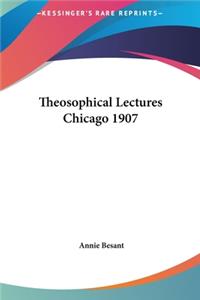 Theosophical Lectures Chicago 1907