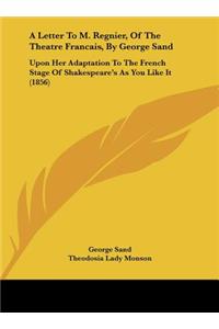A Letter to M. Regnier, of the Theatre Francais, by George Sand