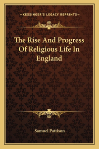 Rise and Progress of Religious Life in England