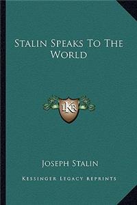 Stalin Speaks to the World