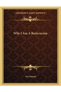 Why I Am a Rosicrucian