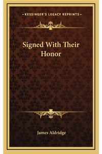 Signed With Their Honor