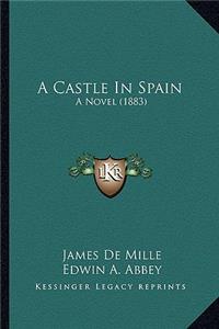 Castle in Spain a Castle in Spain