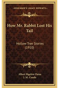 How Mr. Rabbit Lost His Tail